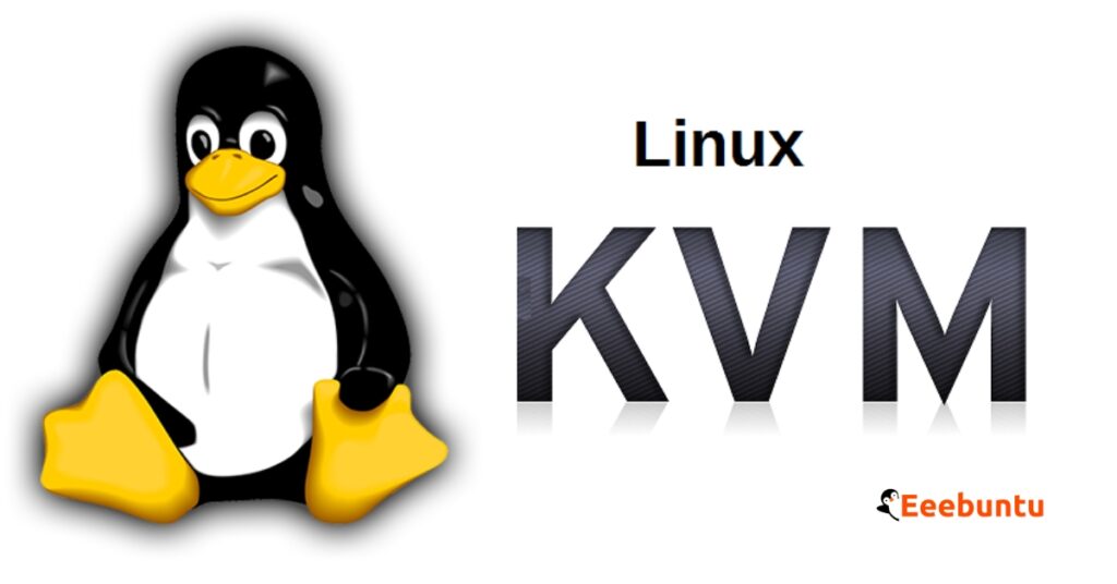 KVM (Kernel-based Virtual Machine)