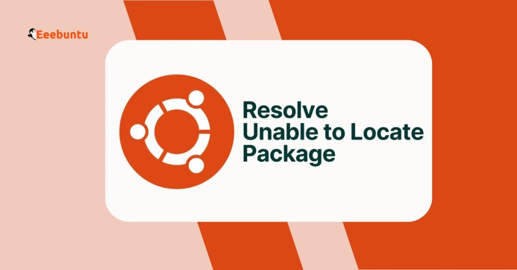 E Unable to Locate Package in Ubuntu
