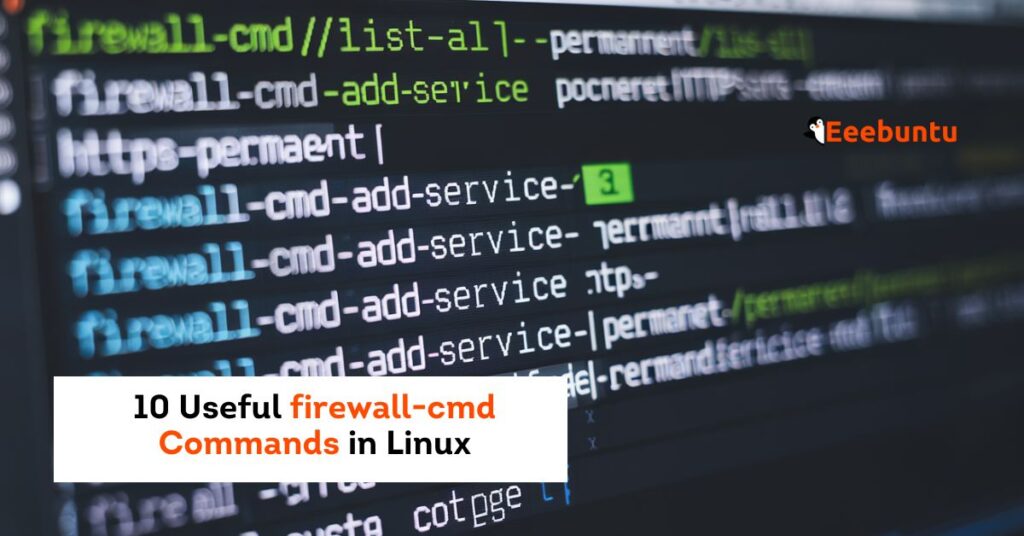 10 Useful firewall-cmd Commands in Linux