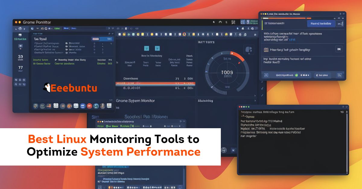 Best Linux Monitoring Tools to Optimize System Performance