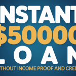 Instant $50000 Loan without Income Proof and Credit