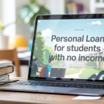 Personal Loans for Students with No Income